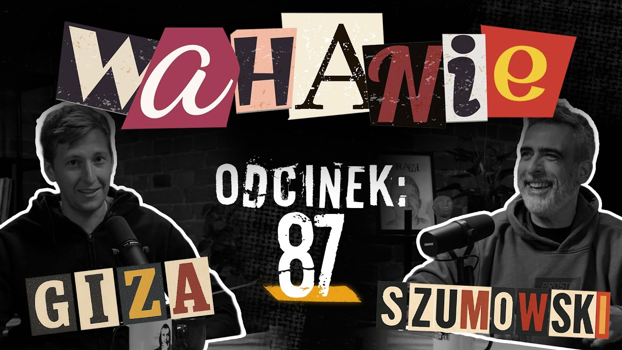 Wahanie podcast Szumowskiego i Gizy odc. 87