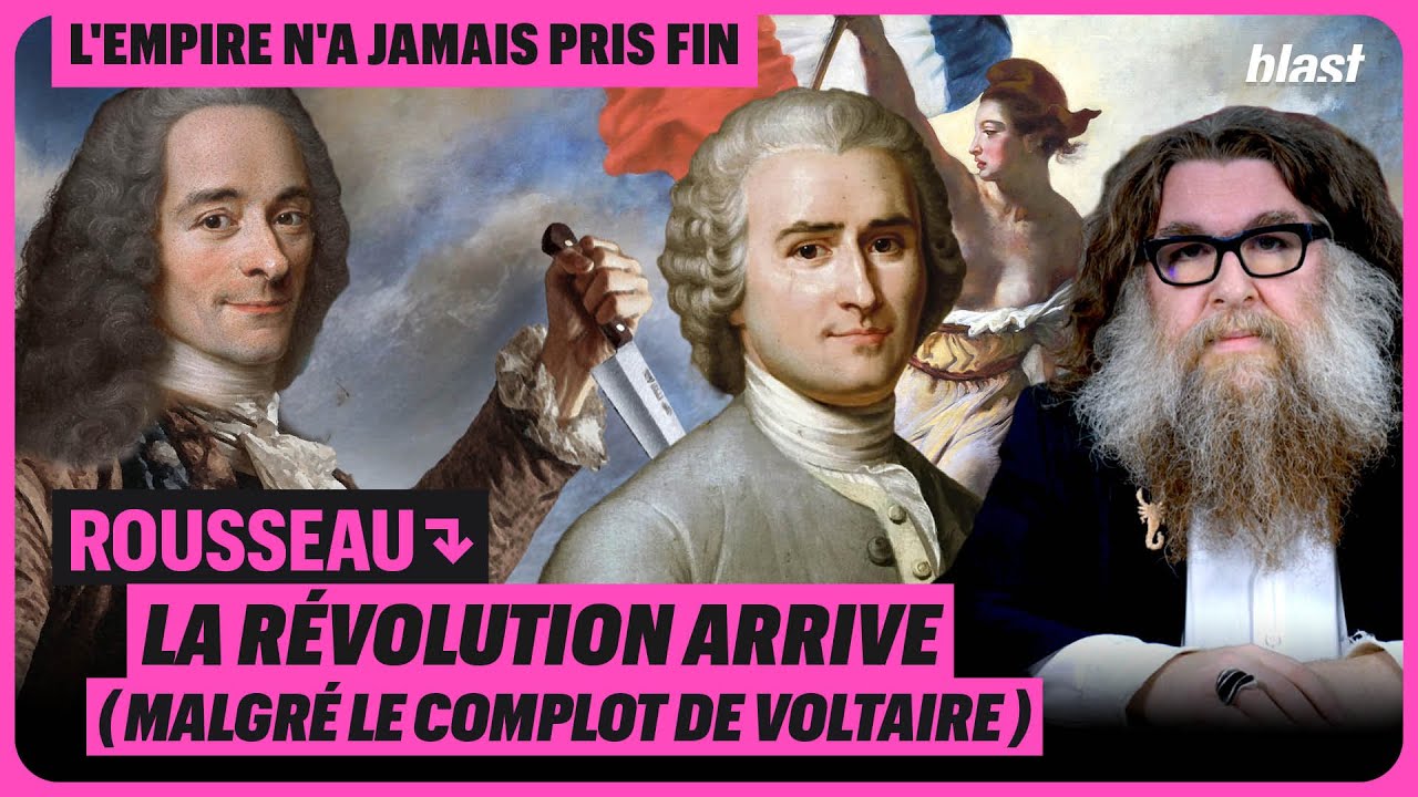ROUSSEAU : LA RÉVOLUTION ARRIVE (MALGRÉ LE COMPLOT DE VOLTAIRE) - ÉPISODE 12