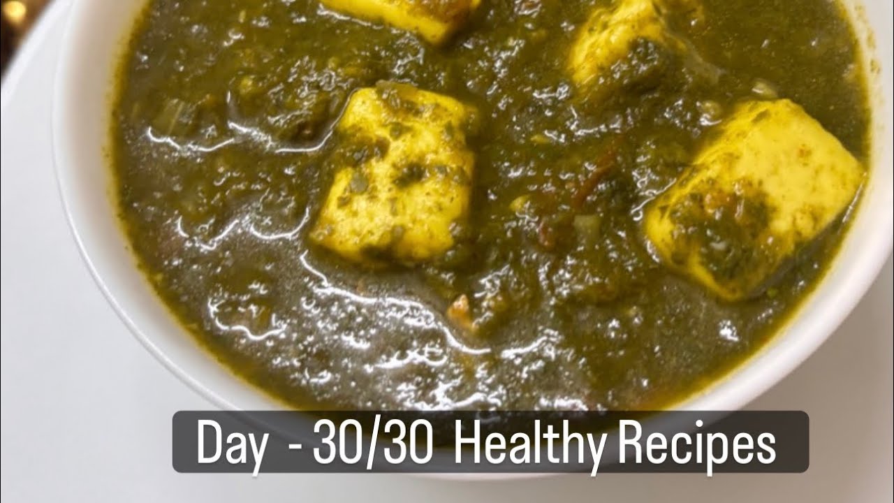 Day 30/30 Healthy Recipes | Zero Oil Palak Paneer | High Protein Healthy Dinner