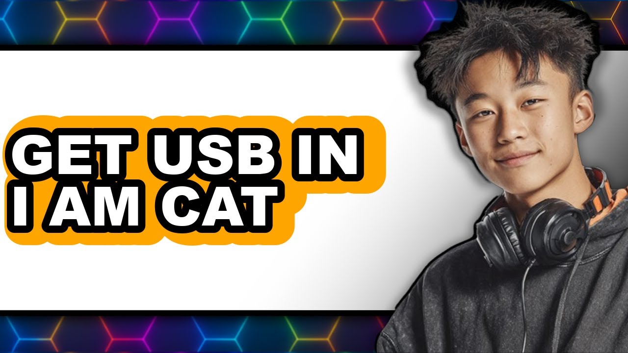 How to Get Usb in I Am Cat - Full Guide