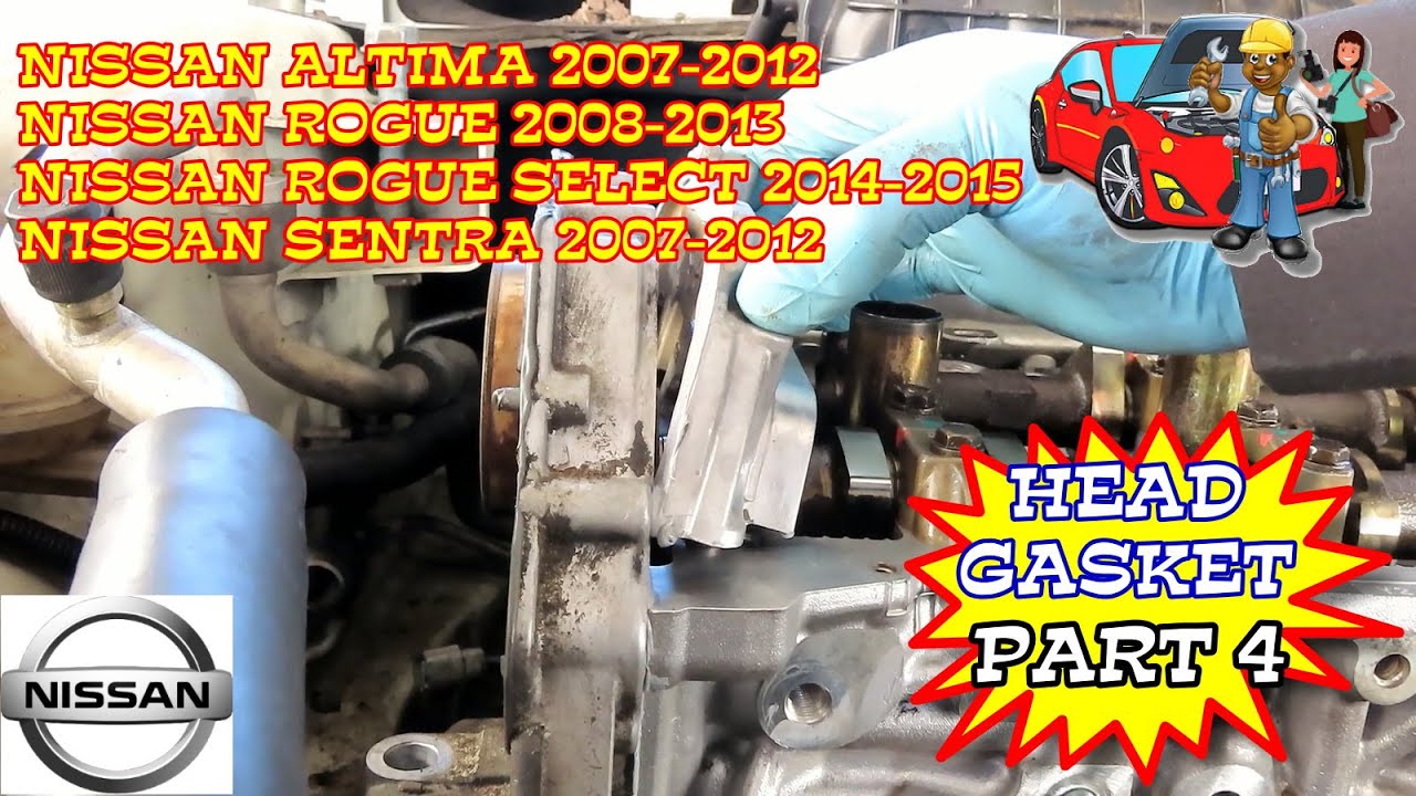 Nissan Rogue Nissan Altima Nissan Sentra Head Gasket Replacement. Part 4