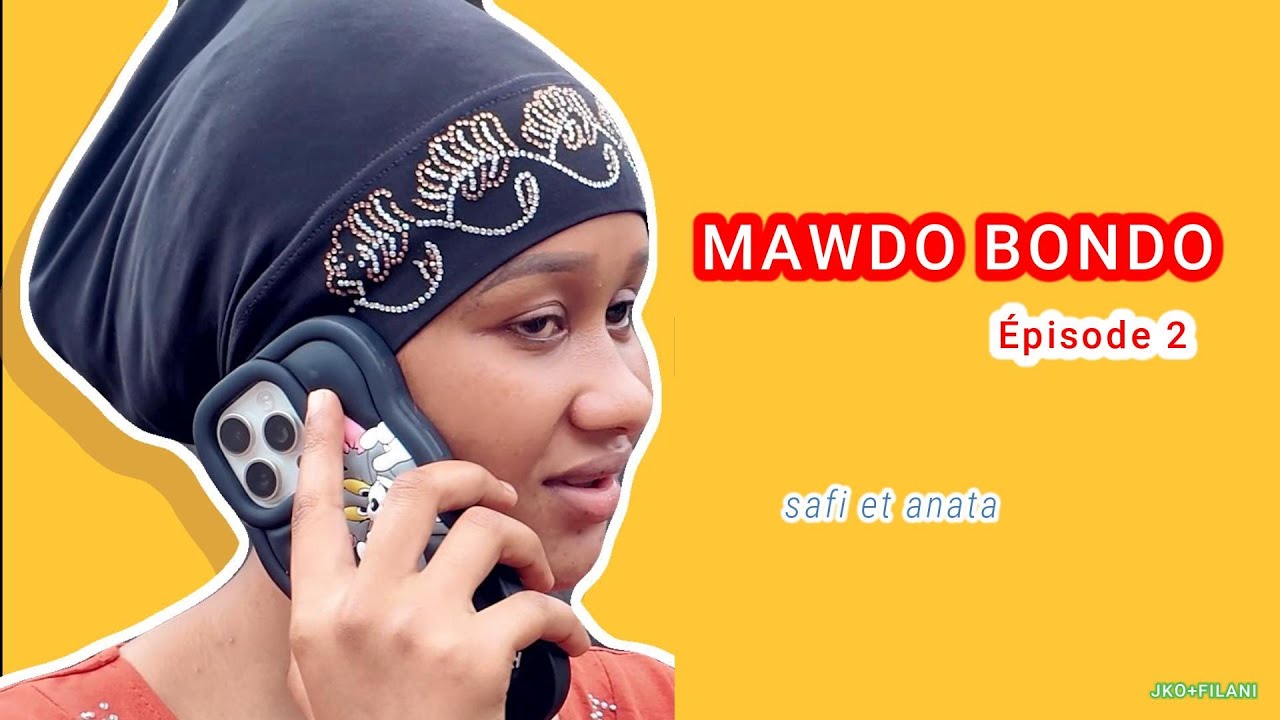 Mawdo bondo Épisode 2 nouveau film de safi et anata jkoplus 2024