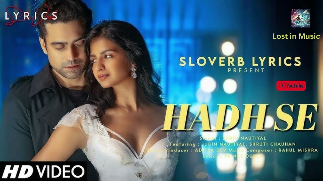 Hadh Se - Jubin Nautiyal | Shruti Chauhan | Rahul Mishra | Prince Dubey | Anshul Garg