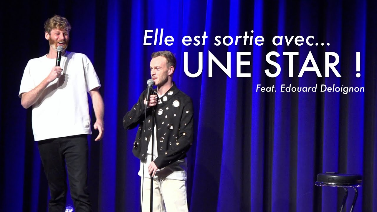 Elle est sortie avec... UNE STAR ! 🤣 (Feat. Edouard Deloignon)