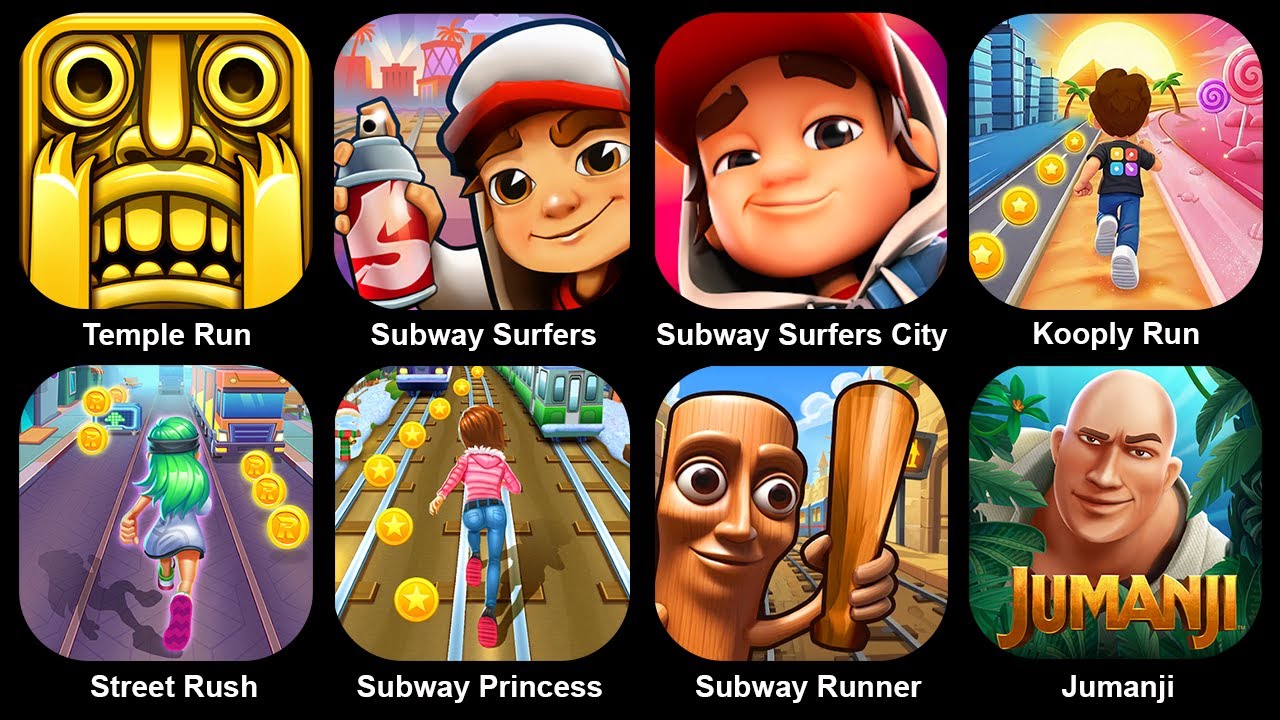 Temple Run,Subway Surf,Subway Surf City,Kooply Run,Street Rush,Subway Princess,Subway Runner,Jumanji
