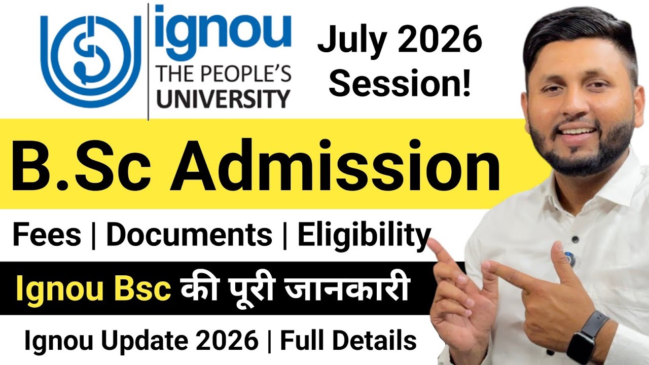 IGNOU B.Sc Admission 2026 | IGNOU Admission 2026 July Session | IGNOU B.Sc Course Details | IGNOU