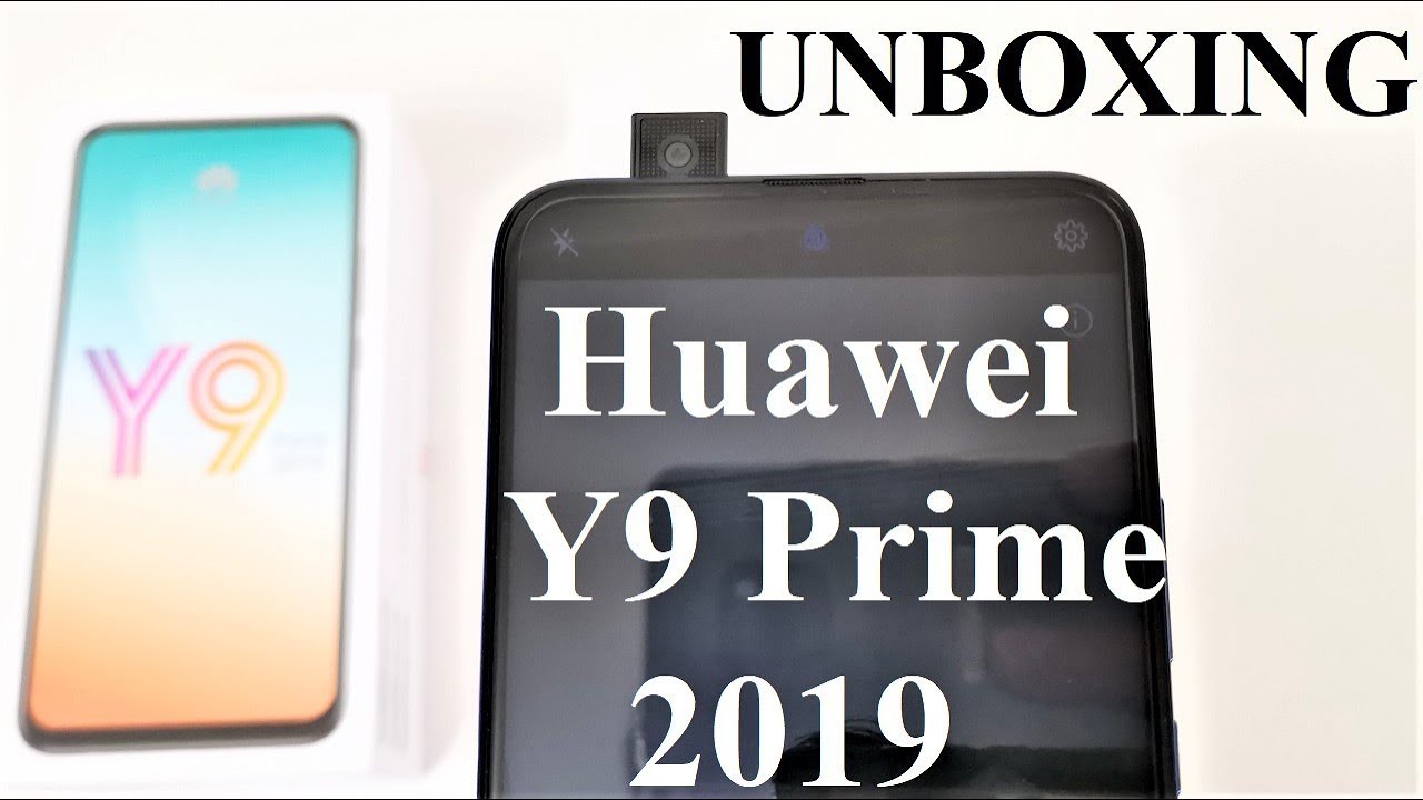 Huawei Y9 Prime 2019 - Unboxing and First Impressions