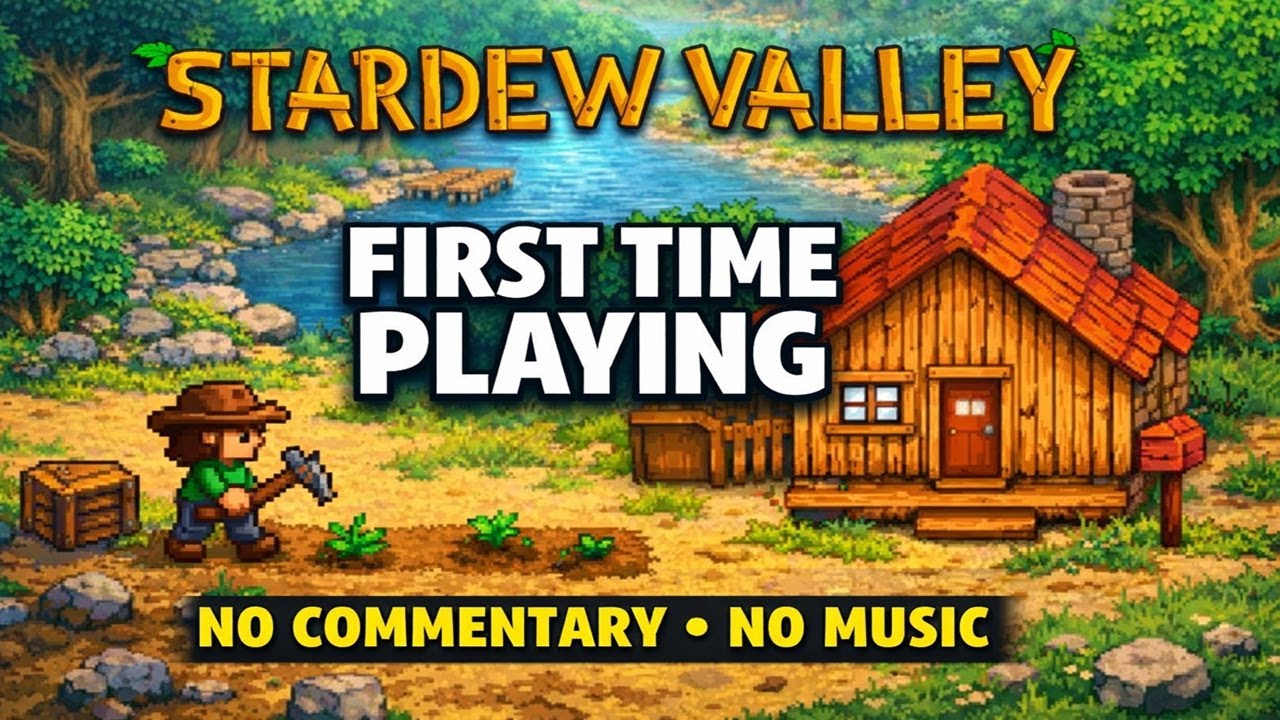 Stardew Valley First Time Playing | No Commentary, No Music