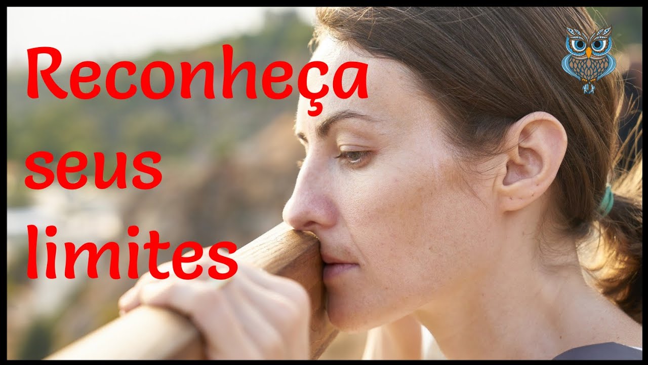 RECONHEÇA SEUS LIMITES, LIBERTE-SE E DESAPEGUE-SE DOS OUTROS (Parte 01)