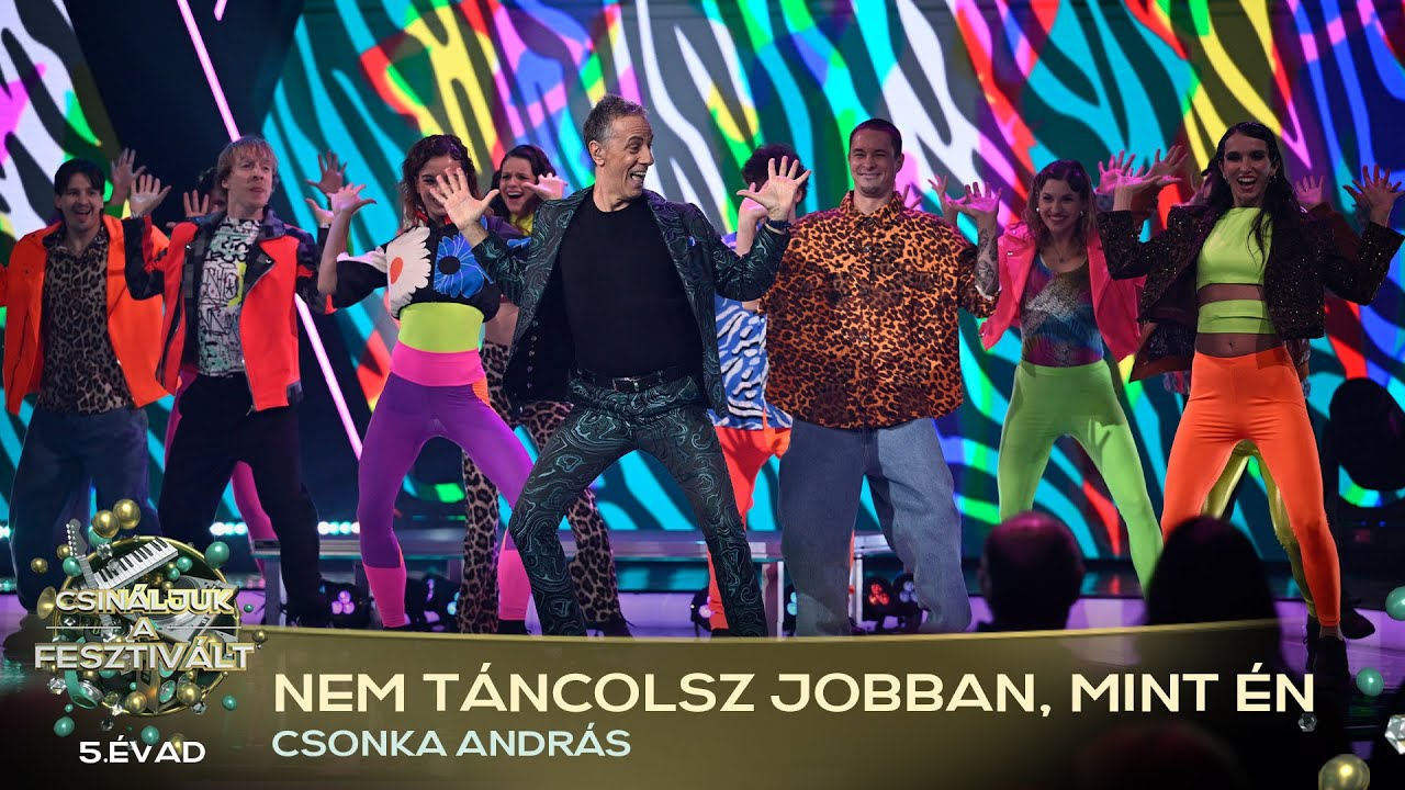 Nem táncolsz jobban, mint én (CSONKA ANDRÁS) | Csináljuk a fesztivált! | ELŐDÖNTŐ 2. | 5. ÉVAD