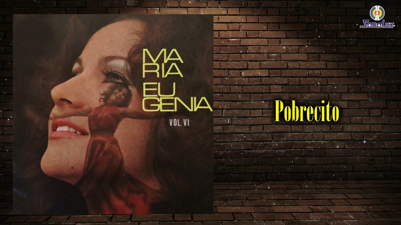 Pobrecito –  Maria Eugenia - Remasterizado |  Balada