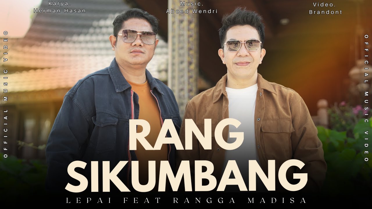 Lepai feat Rangga Madisa - Rang Sikumbang | Dendang Minang Terbaru 2025 (Official Music Video)