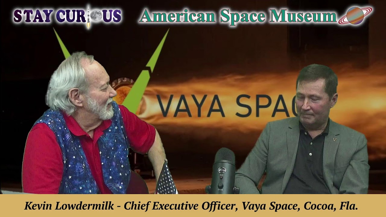 Kevin Lowdermilk, CEO, Vaya Space