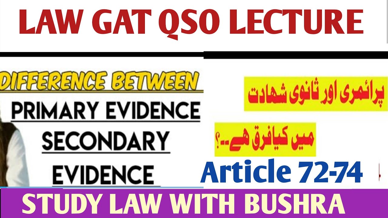 LAW GAT LECTURE #26 I PRIMARY & SECONDARY EVIDENCE I ARTICLE 72-74 OF QSO, 1984