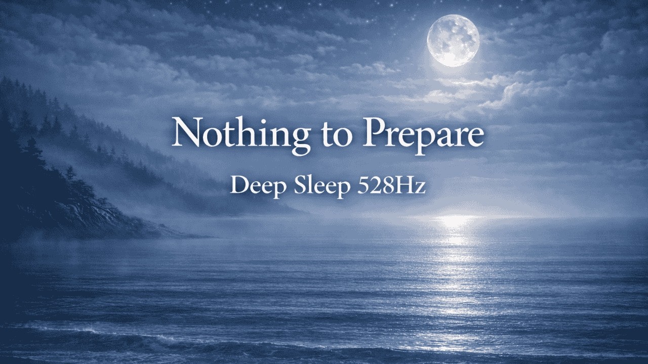 Nothing to Prepare Tonight ｜ Deep Sleep 528HzNada Que Preparar Esta Noche ｜ Sueño Profundo 528Hz
