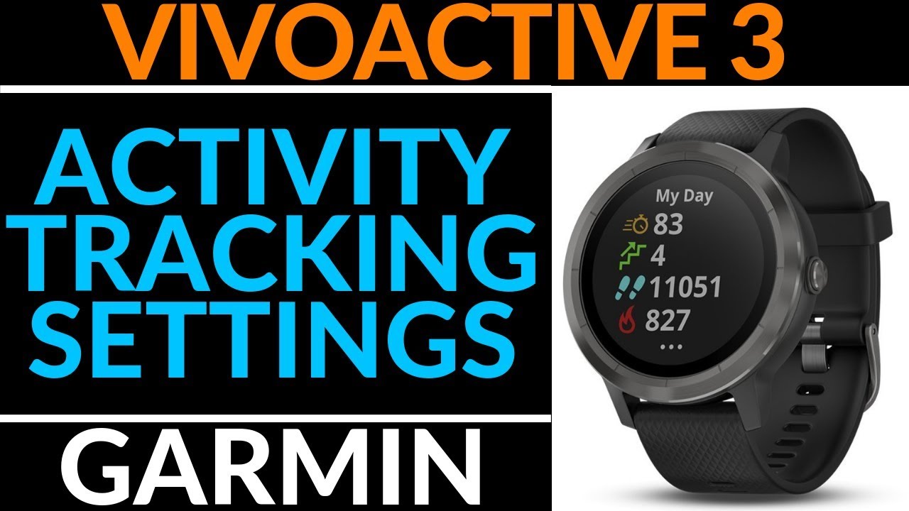 Activity Tracking Settings - Garmin Vivoactive 3 Tutorial