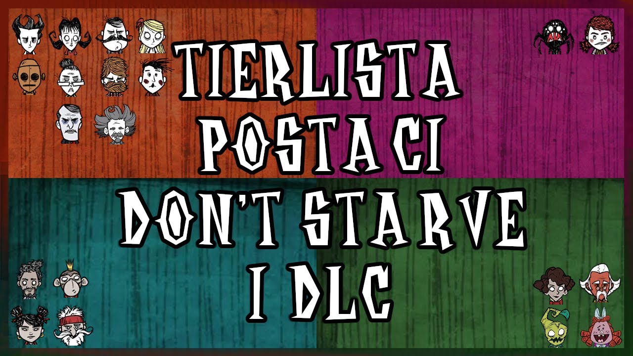 Tierlista WSZYSTKICH Postaci w Don't Starve | Reign of Giants | Shipwrecked | Hamlet