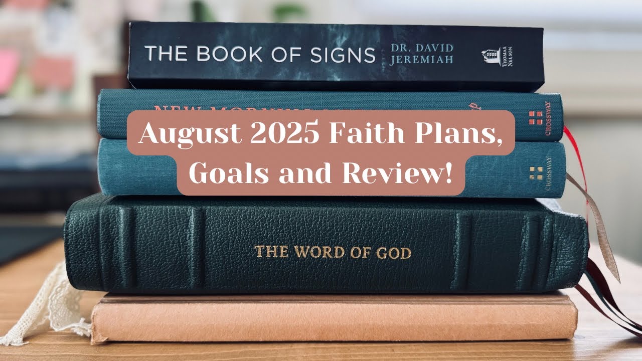 AUGUST 2025 Faith Plans, Goals, and Review! Update on Bible Study&rsquo;s, current reads, and more!