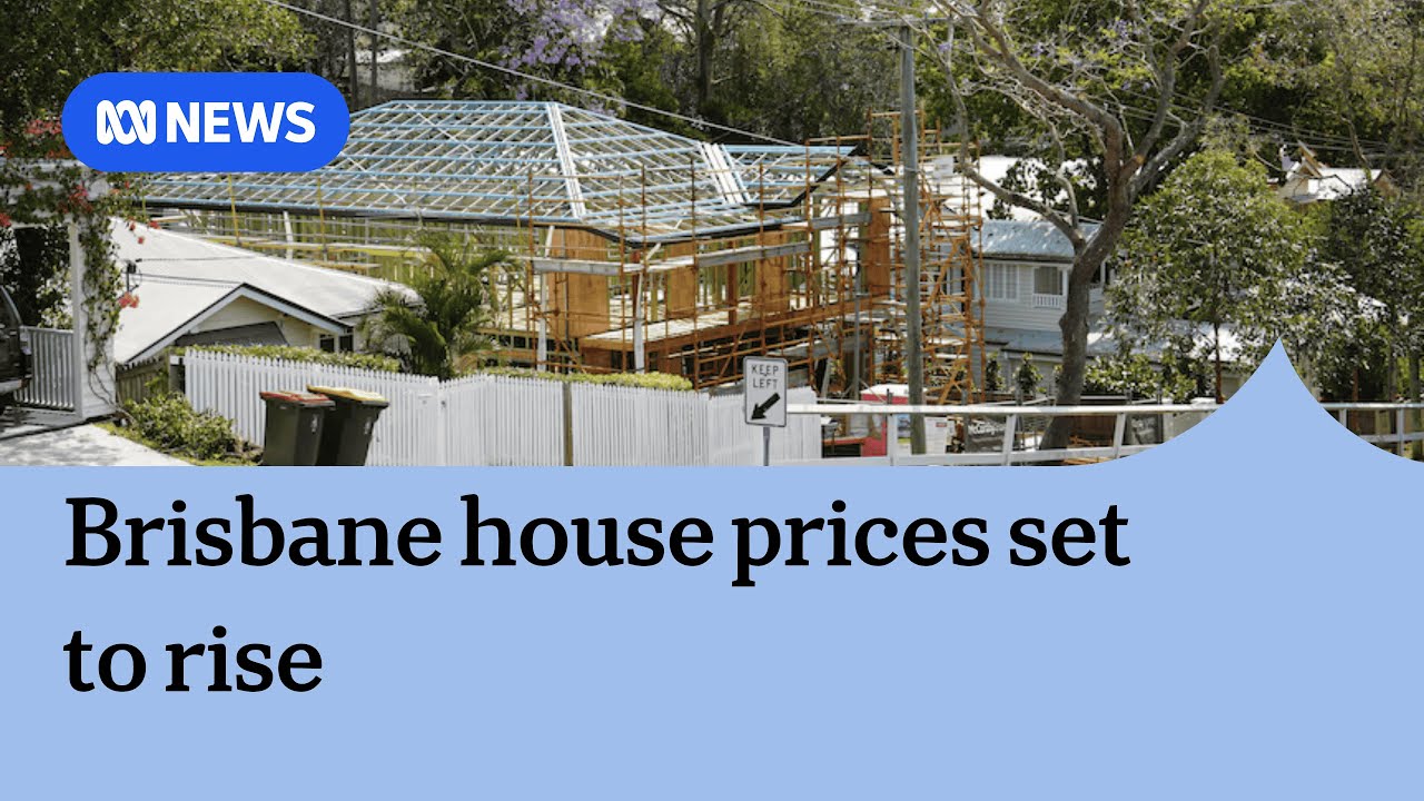 Brisbane house prices set to increase by almost 20 per cent over next two years | ABC NEWS