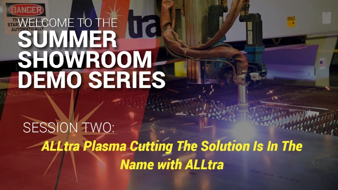 Session 2: ALLtra Plasma Cutting | Summer Showroom Demo Series