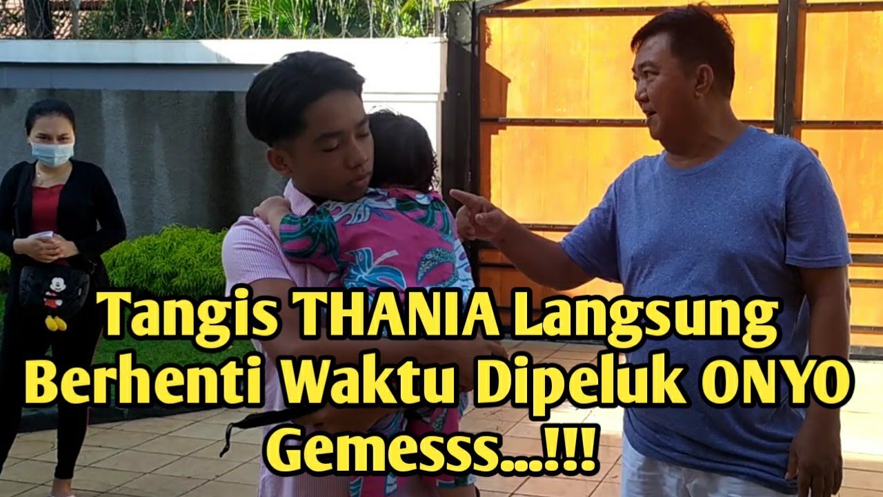 Tangis THANIA Langsung Berhenti Waktu Dipeluk ONYO | The Onsu Family