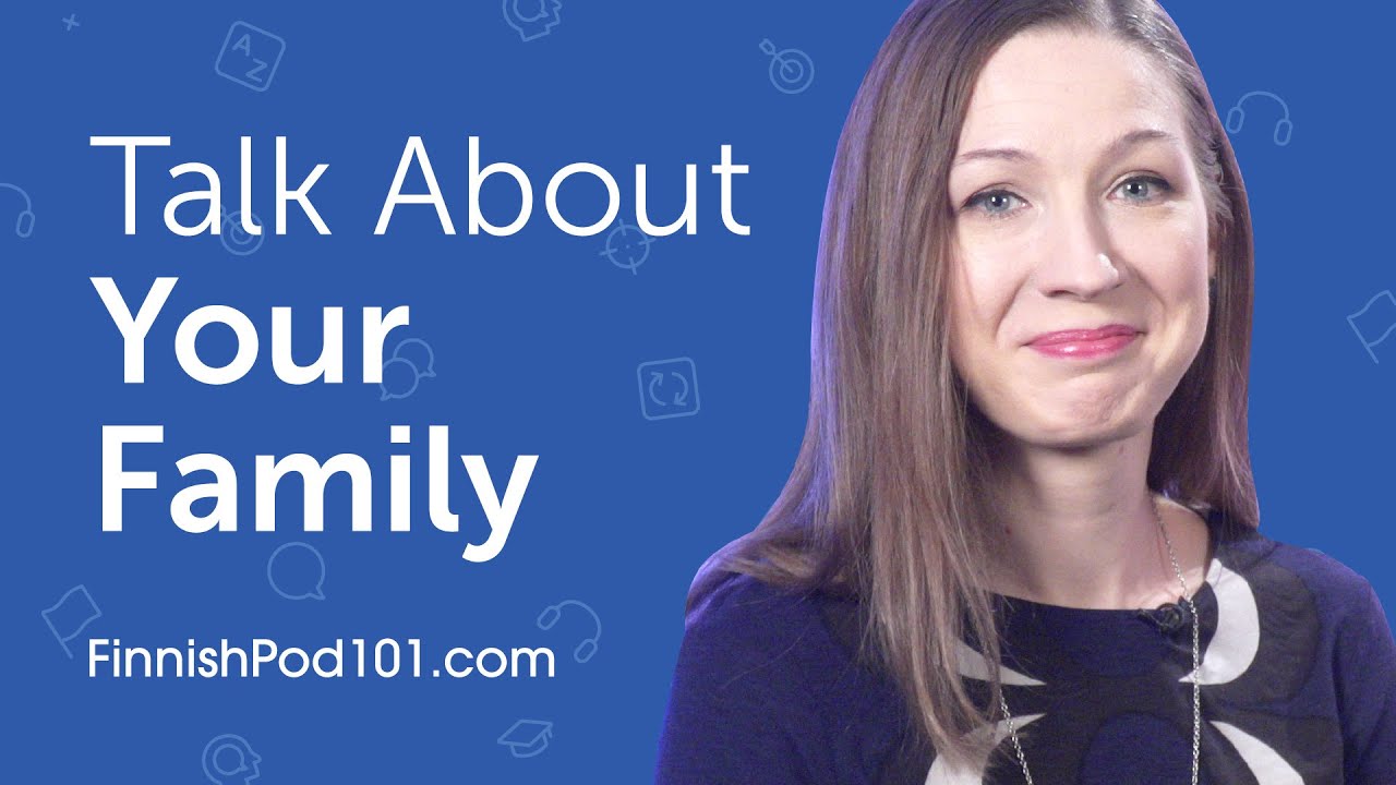 How to Talk about Your Family in Finnish?