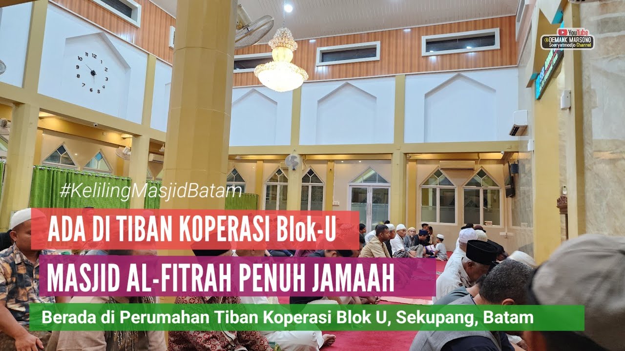 KELILING MASJID BATAM • Masjid AL-FITRAH Di Tiban Koperasi Blok U, Sekupang, Batam • Full Jamaah
