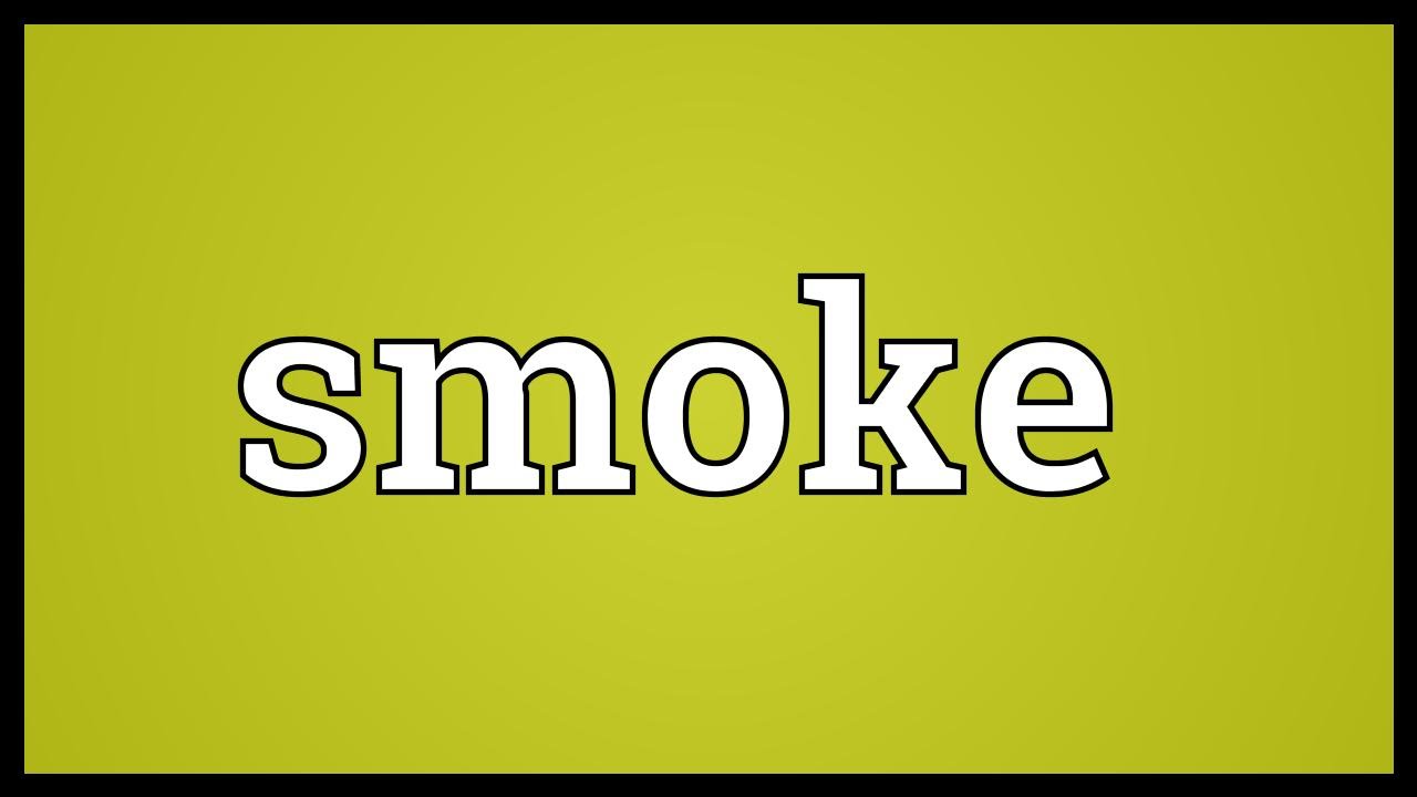 Smoke Meaning