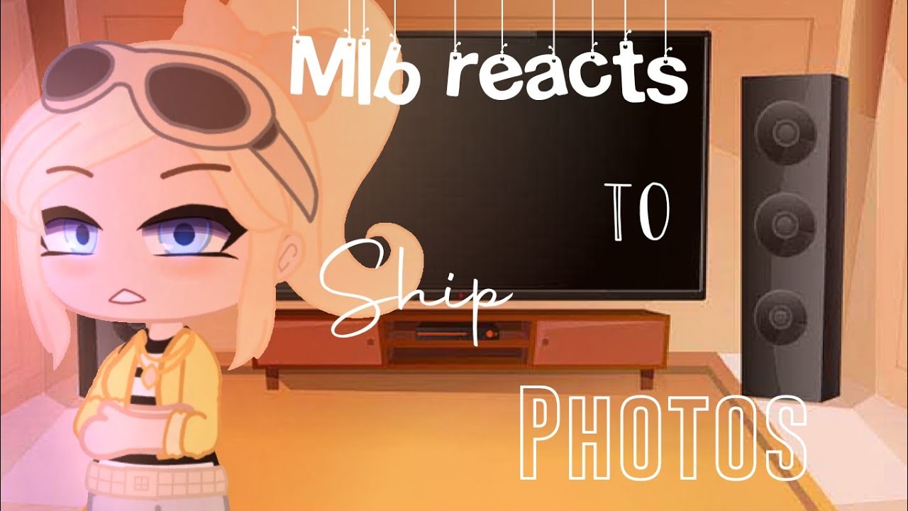 MLB Characters reacts to ship photos || Gacha Club || Remake