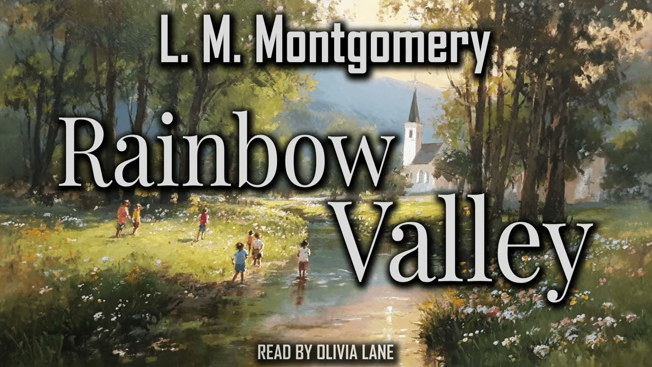 Rainbow Valley by Lucy Maud Montgomery | Full Audiobook