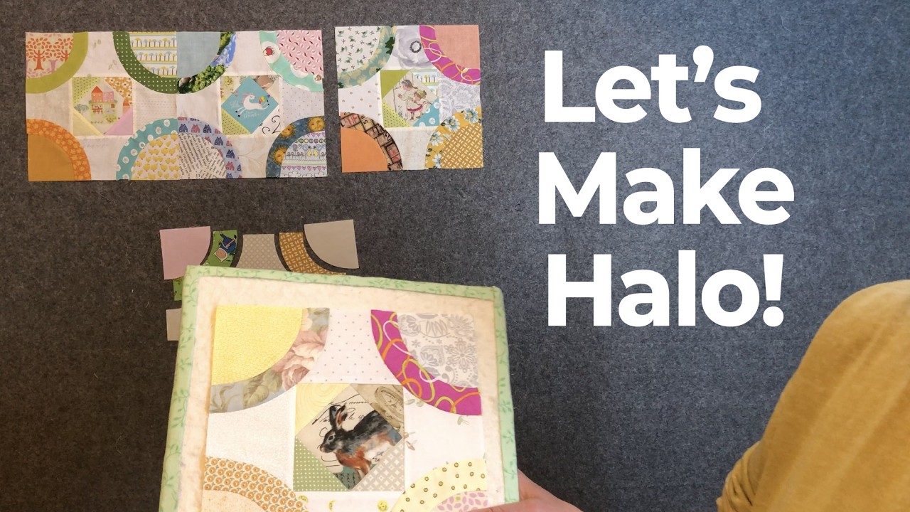 Let's make Halo! Getting good at piecing curves... begins in June.