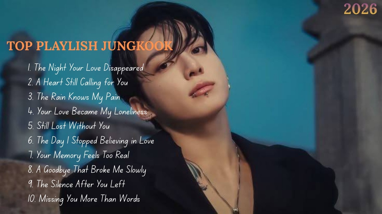 Jungkook Heartbreak Sad Songs 2026 💔 Romantic Music Mix