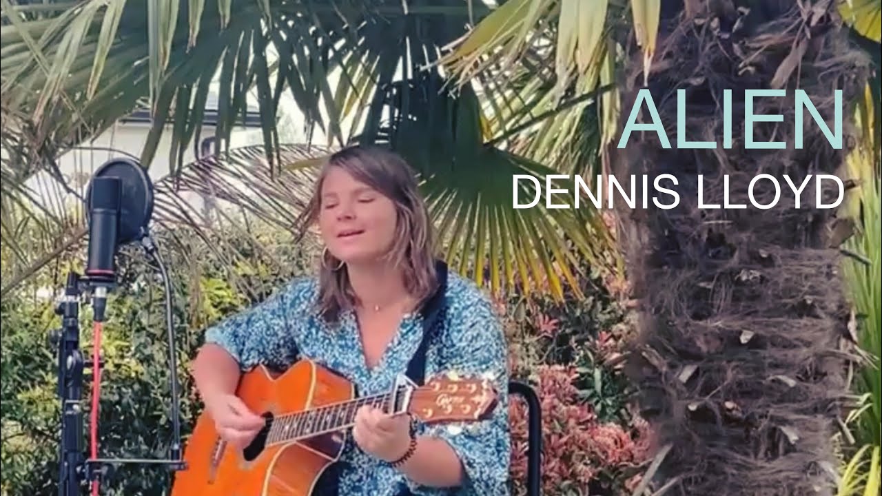 DENNIS LlOYD - ALIEN (Aurore Vallejo Cover)