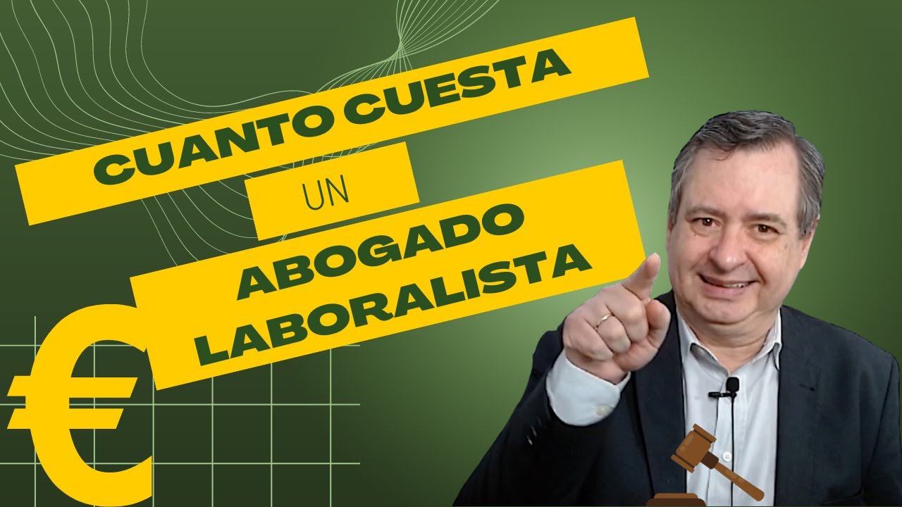¿Cuánto cobra un abogado laboralista?