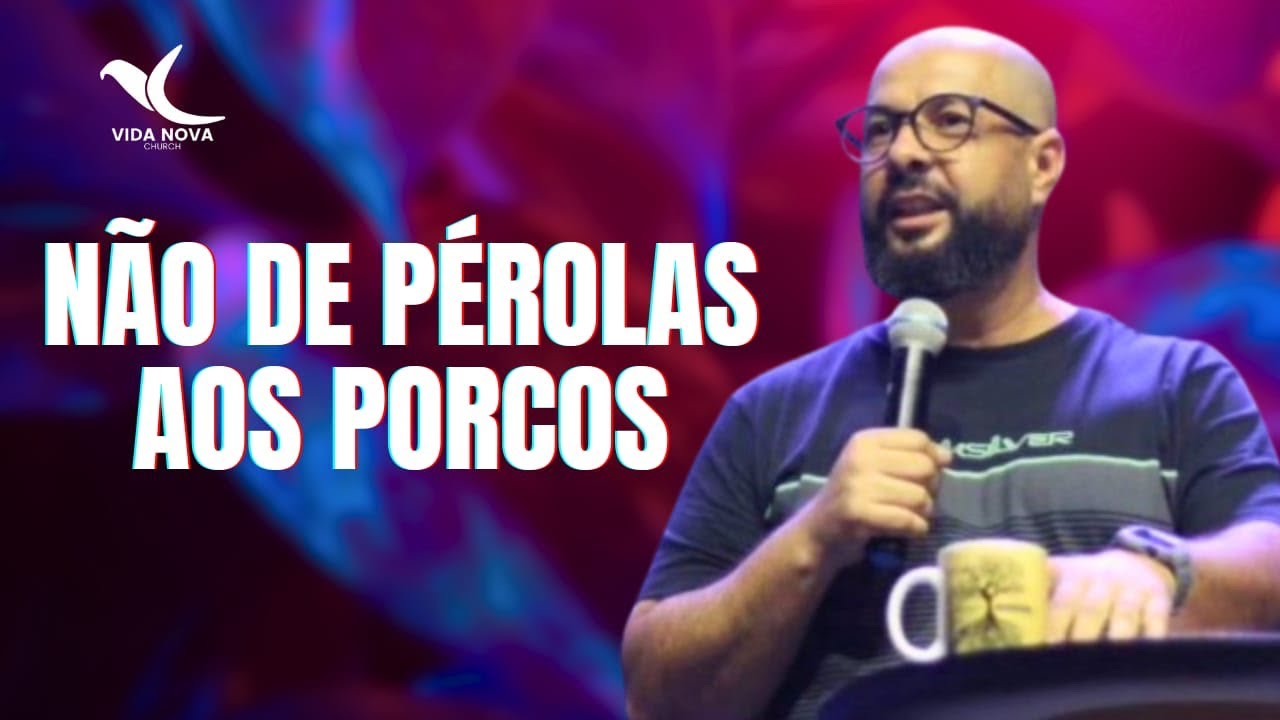 Não de pérolas aos porcos | Vida Nova Mongaguá | Pr Haroldo Moreira