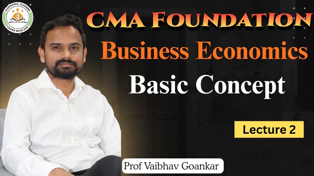 Lec 3 | Basic Concept | CMA Foundation | Prof Vaibhav Goankar