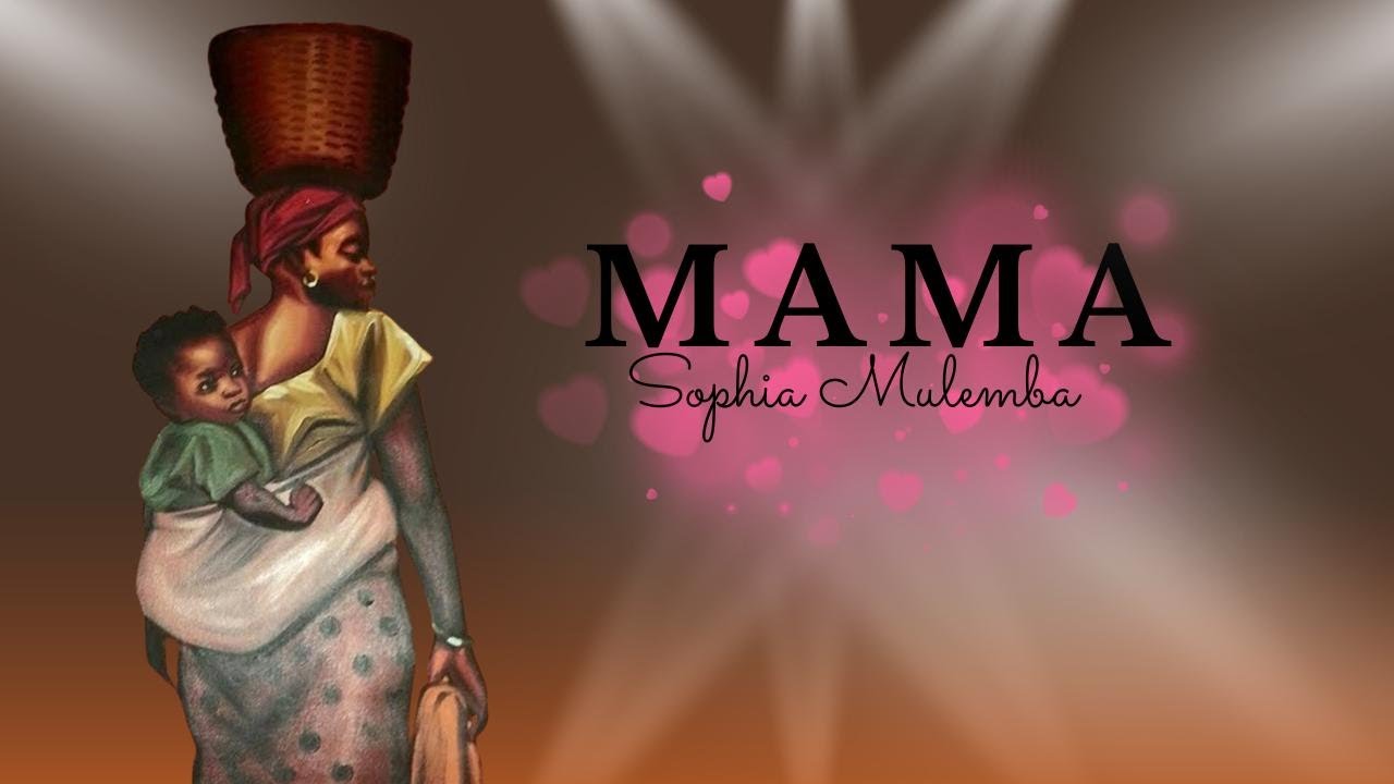 Sophia Mulemba - Mama (Official Lyric Video)