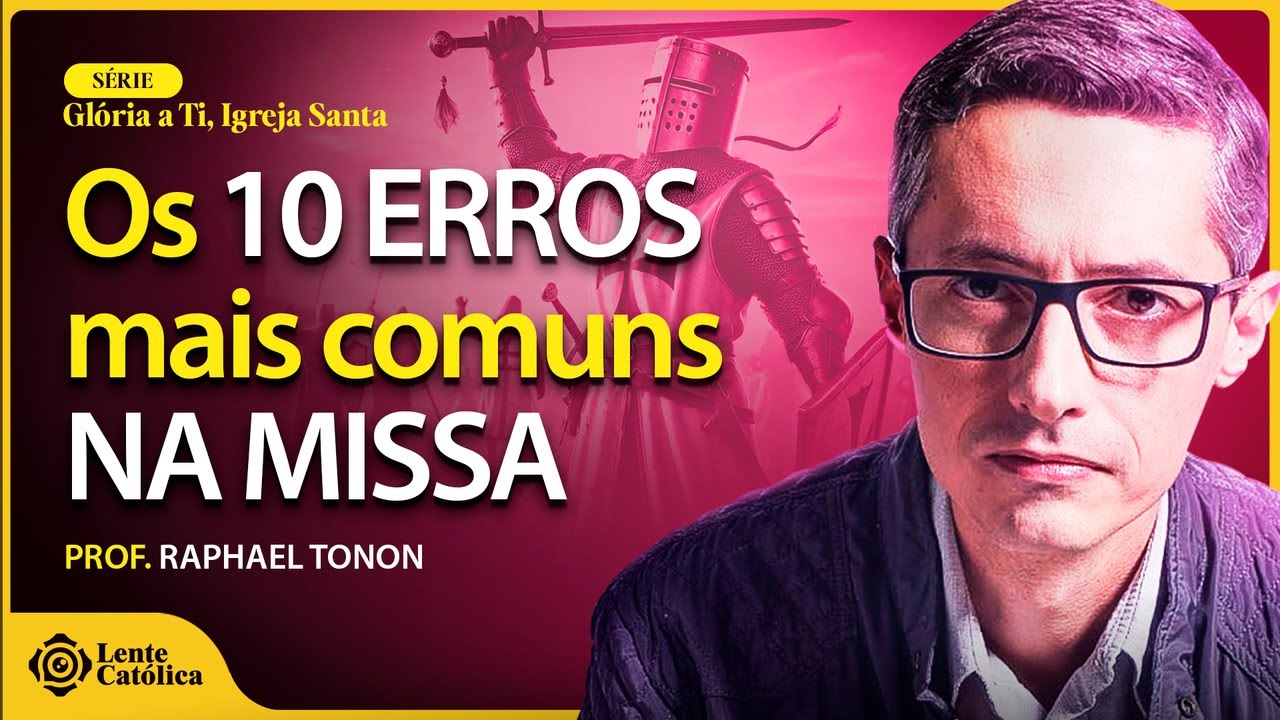 Santa Missa: os 10 MAIORES ERROS cometidos pelos fiéis | Prof. Raphael Tonon