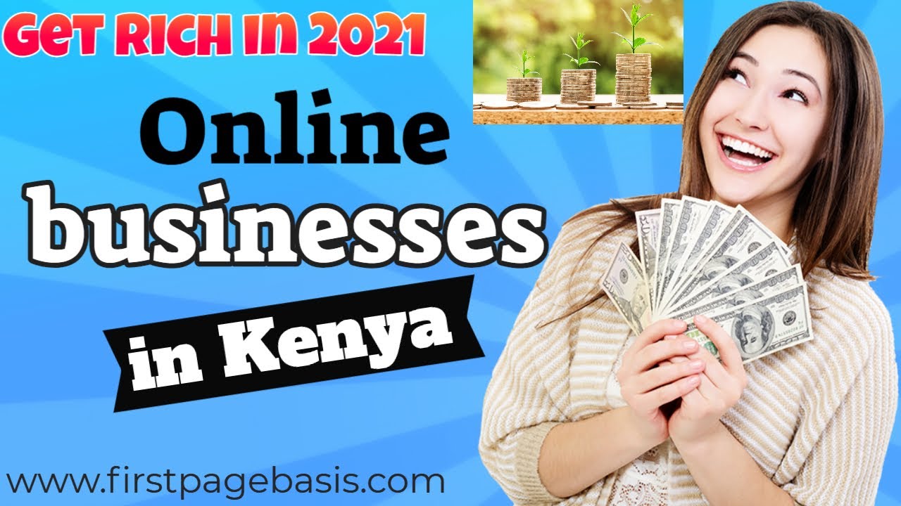Online businesses in Kenya - 20+ best profitable online business ideas Kenya 2021