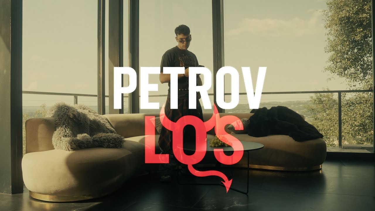 PETROV - LOS [MUSIC VIDEO]