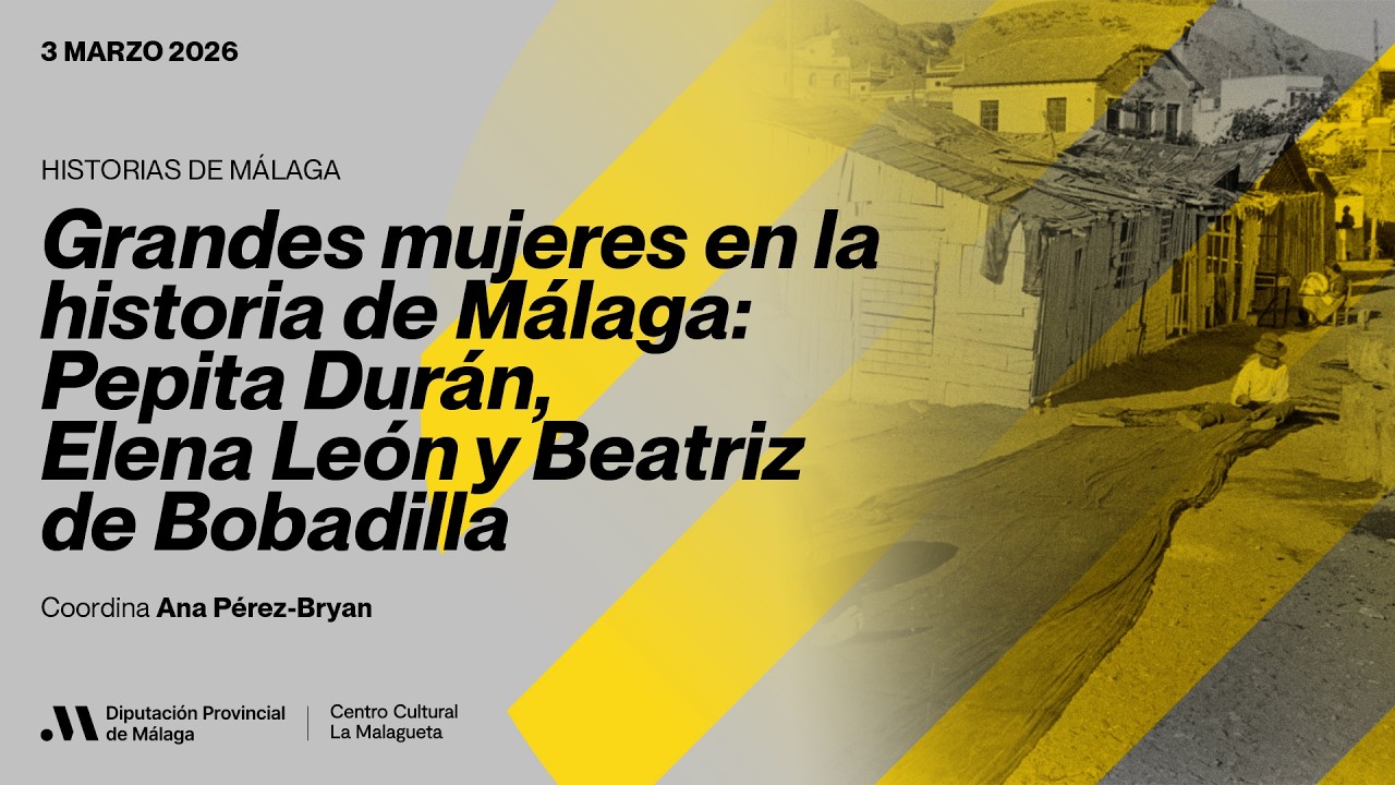 Grandes mujeres en la historia de Málaga: Pepita Durán, Elena León y Beatriz de Bobadilla