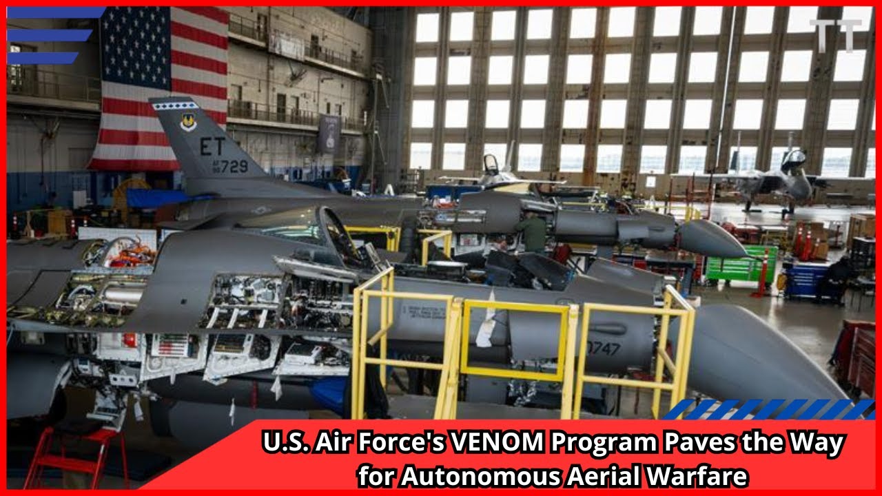 U S  Air Force's VENOM Program Paves the Way for Autonomous Aerial Warfare