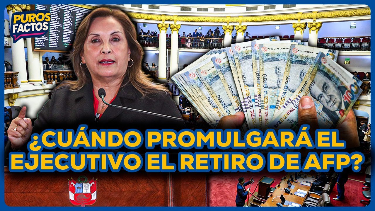 Octavo retiro de AFP: ¿Cuándo lo promulgará el Ejecutivo? | SEGMENTO #PurosFactos