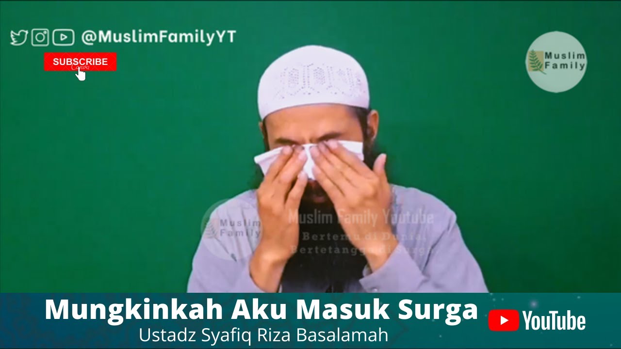 Mungkinkah Aku Masuk Surga | Ustadz Syafiq Riza Basalamah