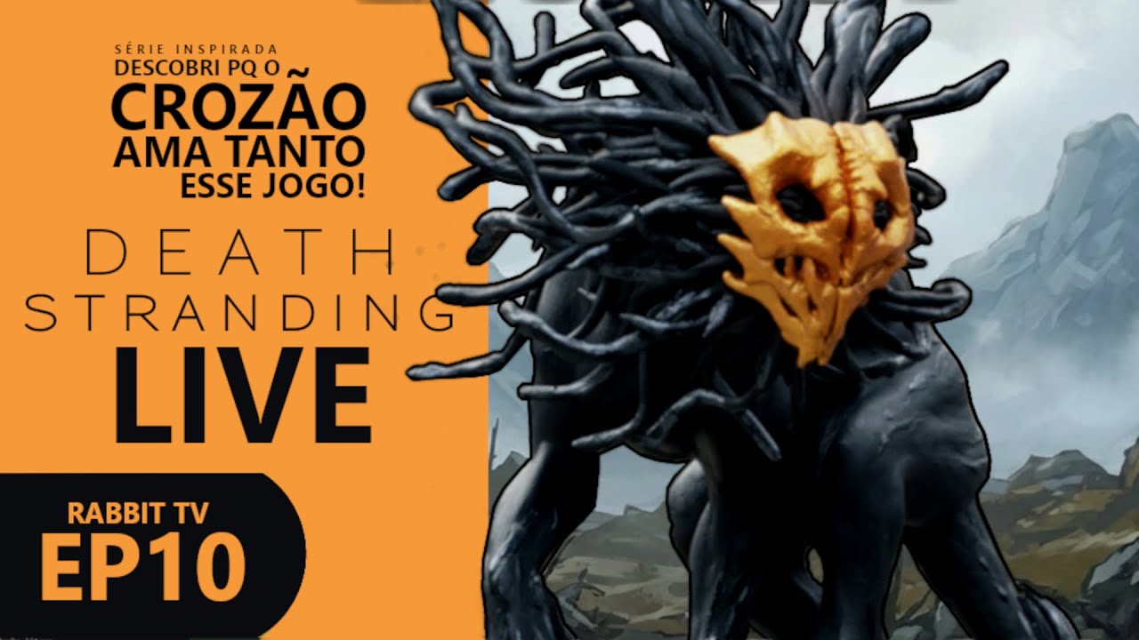 EP10 - AO VIVO 🟡 DEATH STRANDING DIRECTOR'S CUT - RABBIT TV - O FIM DE MAMA! DEADMAN É TRAIDOR?!