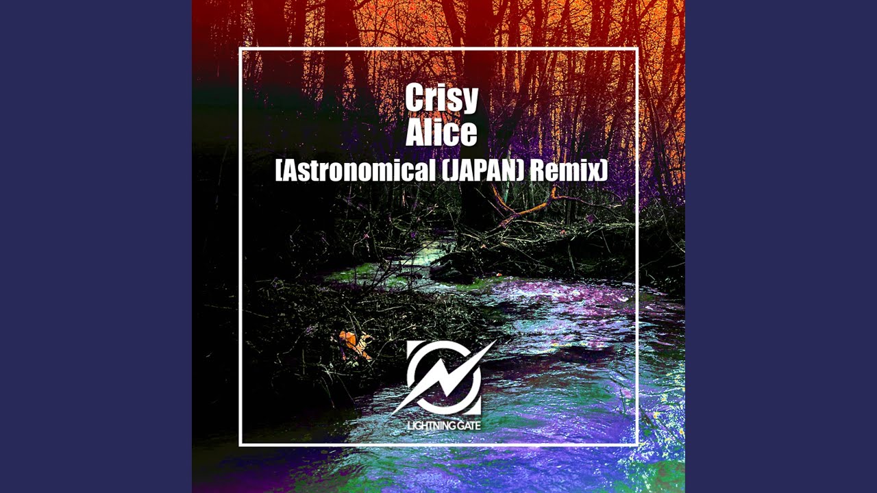 Alice (Astronomical (JAPAN) Remix)