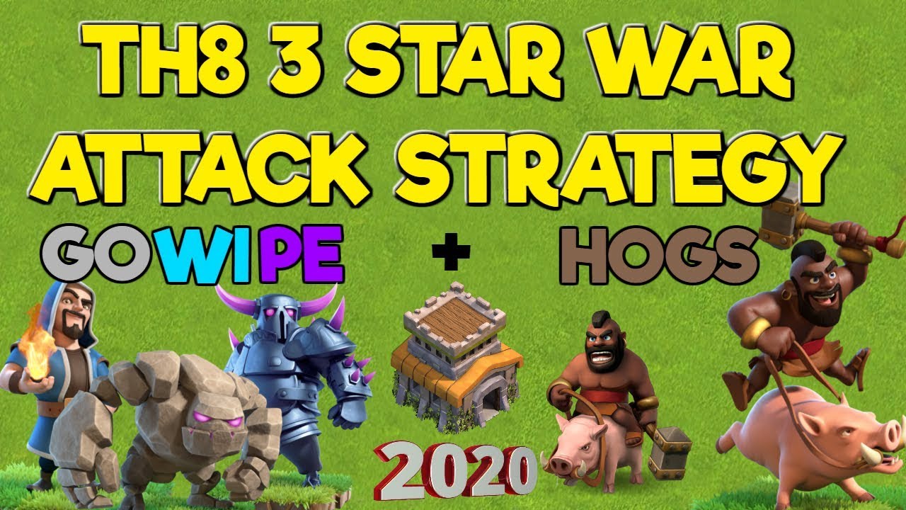 Стратегия атаки TH8 3 Star War — GoWiPe + Hogs — Clash of Clans 2020