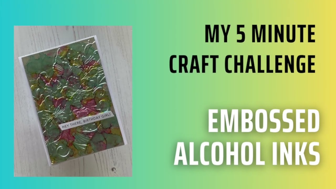 My 5 Minute Craft Challenge - Create Stunning Embossed Alcohol Ink Backgrounds for your Card Making