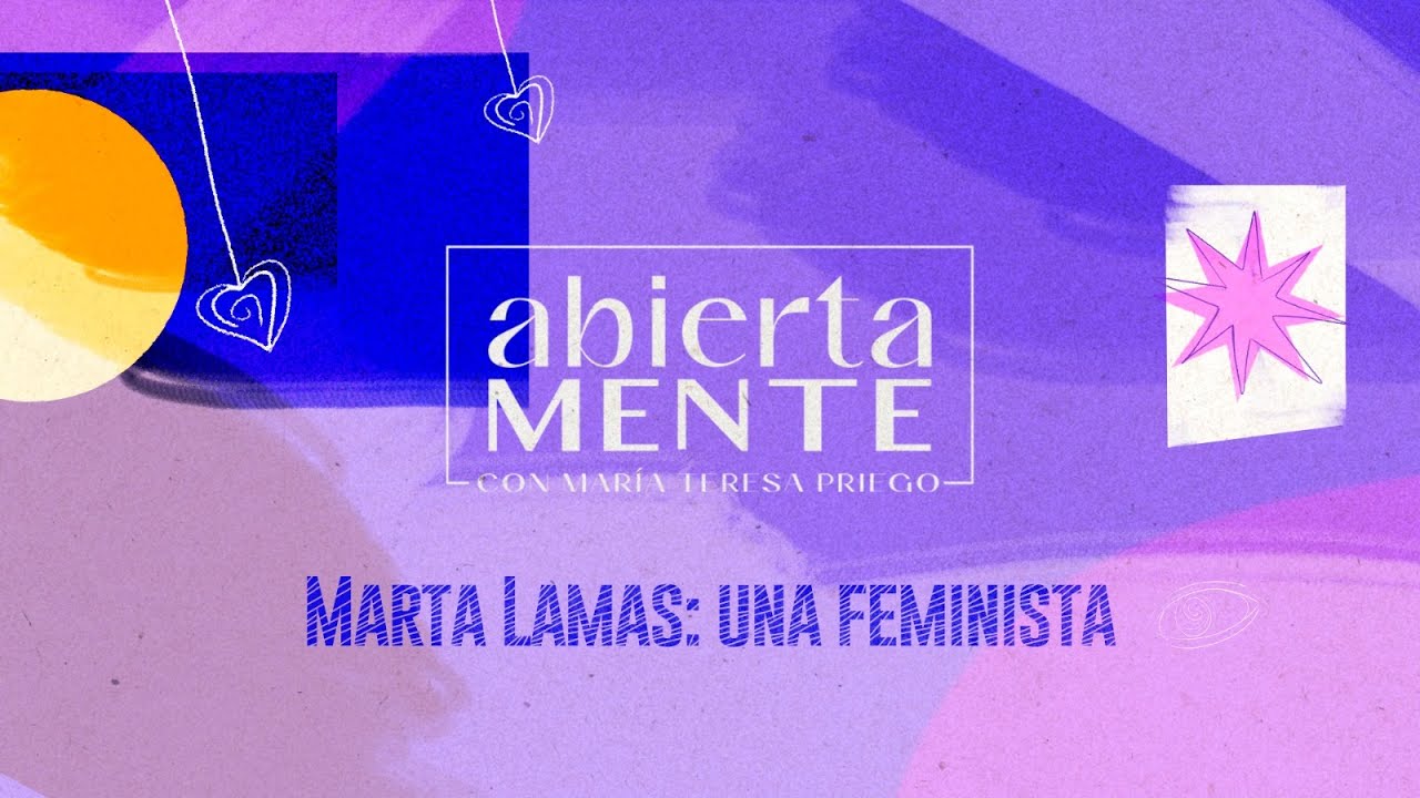 AbiertaMENTE | Marta Lamas: una feminista
