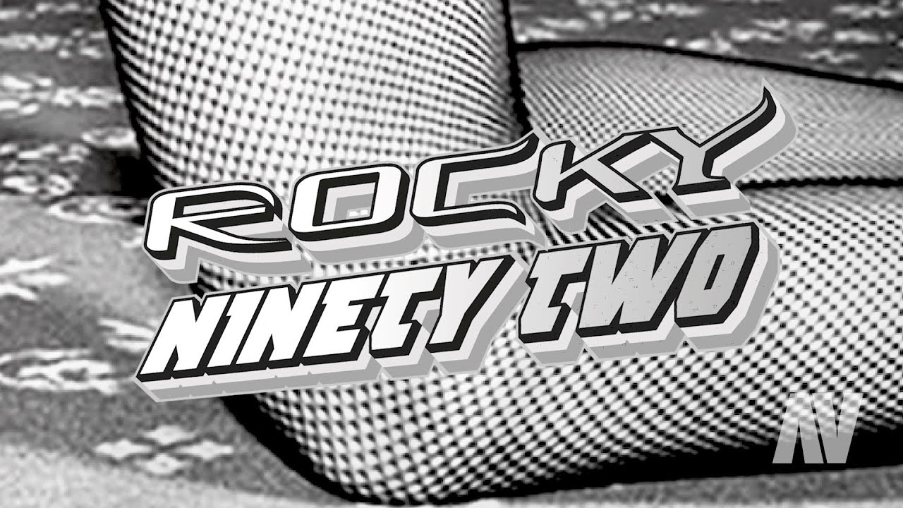 Rocky ~ NINETY TWO